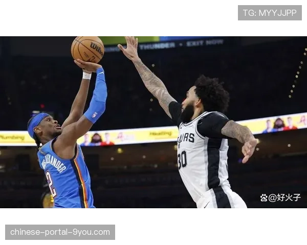 杰伦·威廉姆斯爆发砍下35分，雷霆轻取马刺收获四连胜